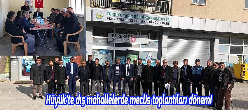 Hüyük’te dış mahallelerde meclis toplantıları dönemi