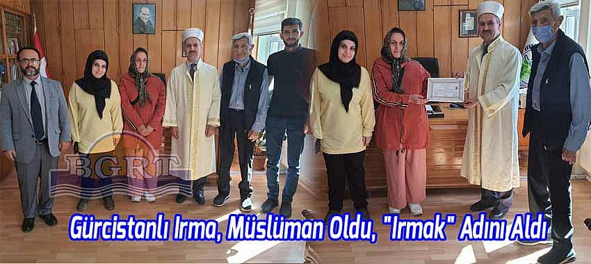 Gürcistanlı Irma, Müslüman Oldu, 