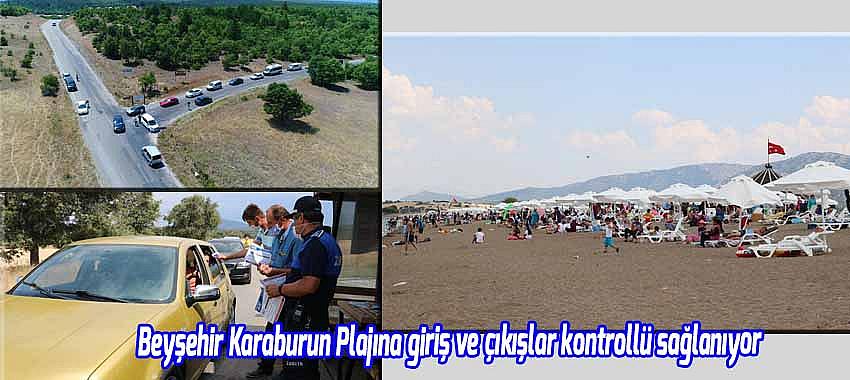 Beyşehir Karaburun Plajına giriş ve çıkışlar kontrollü sağlanıyor