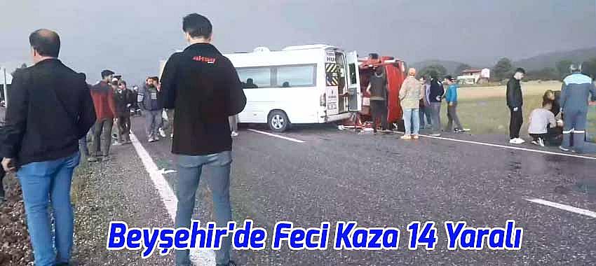 Beyşehir'de Feci Kaza 14 Yaralı
