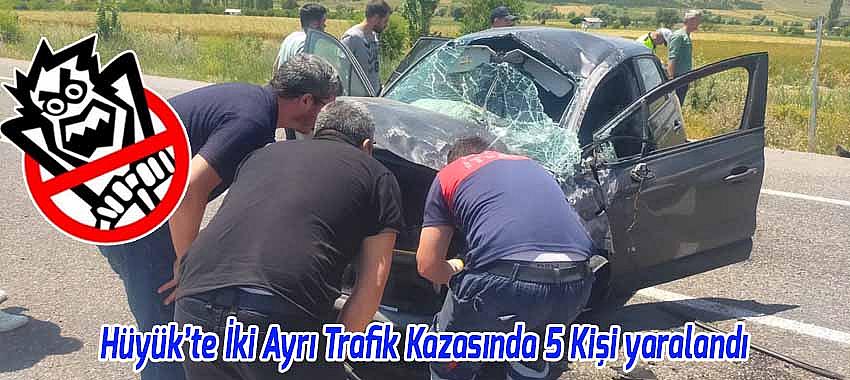 Hüyük’te İki Ayrı Trafik Kazasında 5 Kişi yaralandı