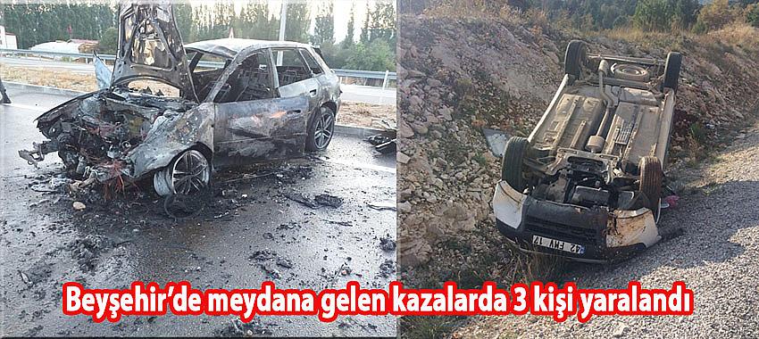 Beyşehir’de meydana gelen kazalarda 3 kişi yaralandı