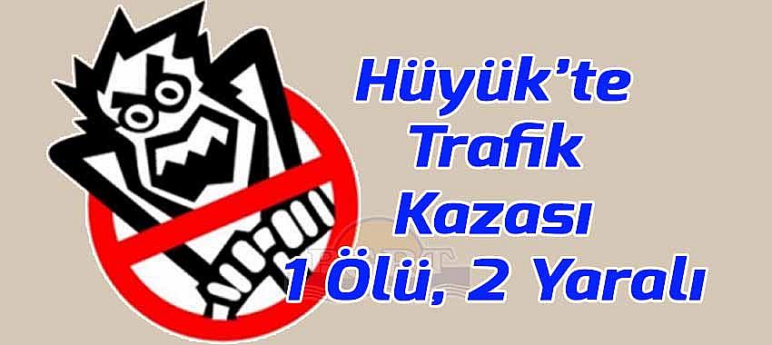Hüyük Selki'de Traktör Devrildi, 1 Kişi Ölü, 2 Kişi Yaralandı