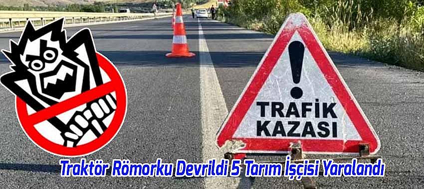 Beyşehir’de Tarım İşçisi Taşıyan Traktörün Römorku Devrildi 5 İşçi Yaralandı