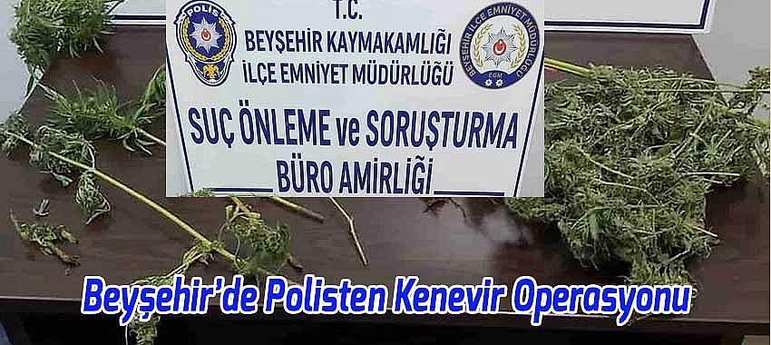 Beyşehir’de Polisten Hint Keneviri Operasyonu