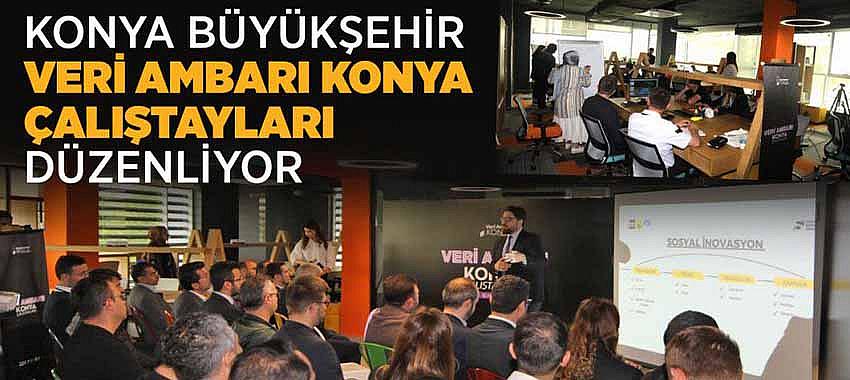 Konya Büyükşehir 'Veri Ambarı Konya Çalıştayları' Düzenliyor