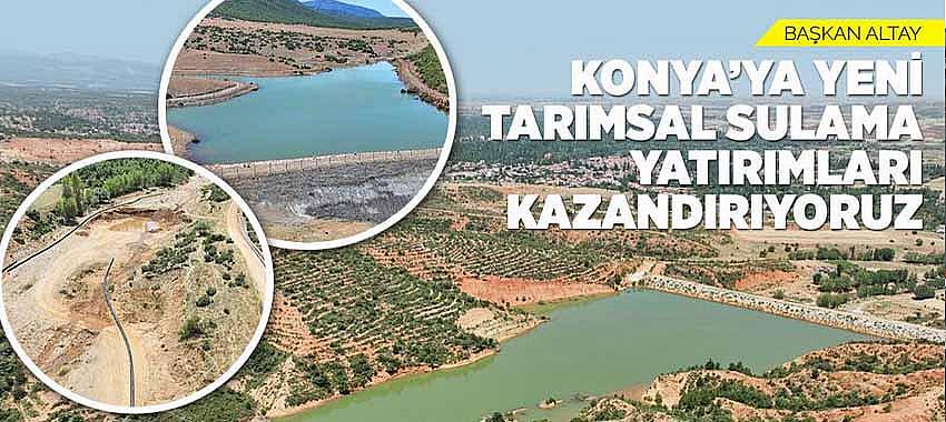 Başkan Altay, ‘Konya’ya Yeni Tarımsal Sulama Yatırımları Kazandırıyoruz’