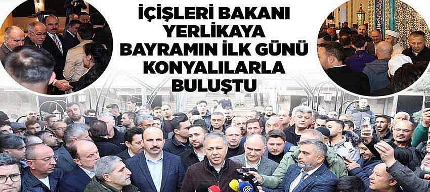 İçişleri Bakanı Yerlikaya Bayramın İlk Günü Konyalılarla Buluştu