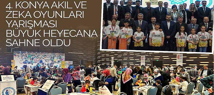 4. Konya Akıl ve Zeka Oyunları Yarışması Büyük Heyecana Sahne Oldu