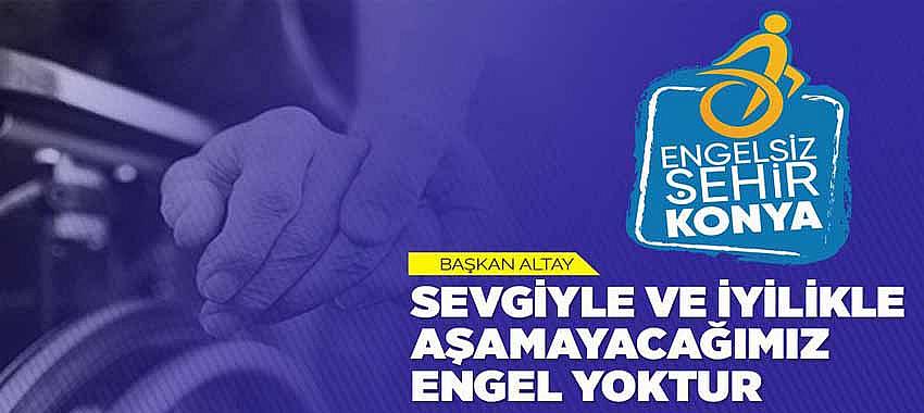 Başkan Altay: “Sevgiyle ve İyilikle Aşamayacağımız Engel Yoktur”