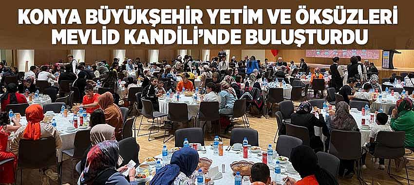 Konya Büyükşehir Yetim Ve Öksüzleri Mevlid Kandili’nde Buluşturdu