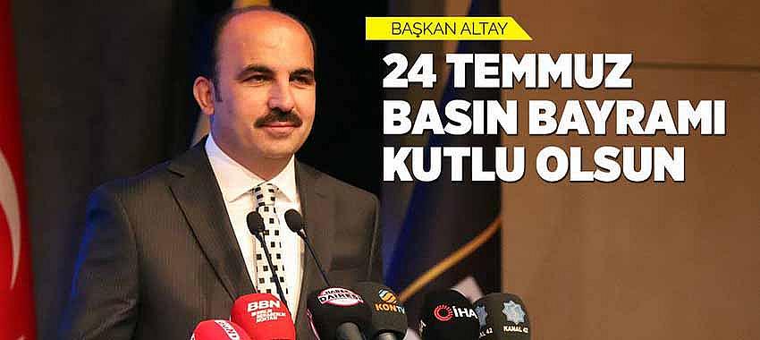 Başkan Altay, ‘24 Temmuz Basın Bayramı Kutlu Olsun’