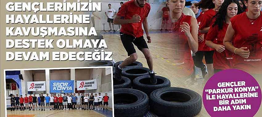 Gençler 'Parkur Konya' ile Hayallerine Bir Adım Daha Yakın 