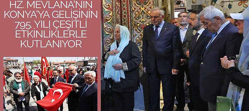 Hz. Mevlana’nın Konya’ya Gelişinin 795. Yılı Çeşitli Etkinliklerle Kutlanıyor