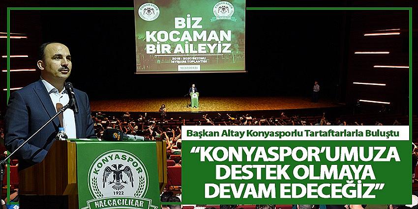 Başkan Altay Konyasporlu Taraftarlarla Buluştu