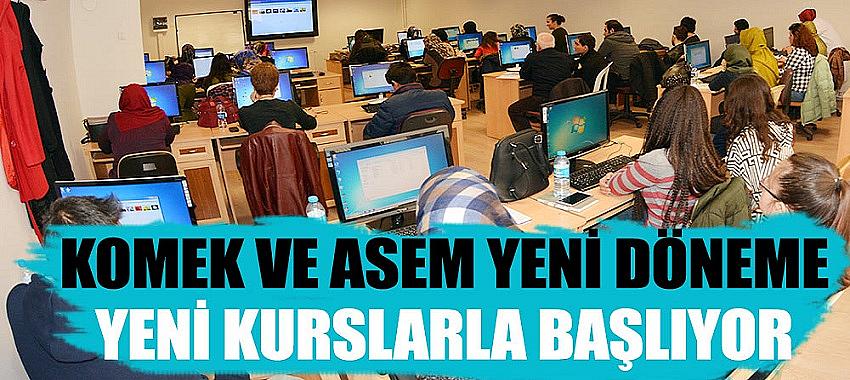 KOMEK ve ASEM Yeni Döneme Yeni Kurslarla Başlıyor