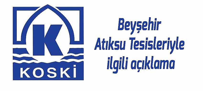 Beyşehir Atıksu Tesisleriyle  ilgili açıklama
