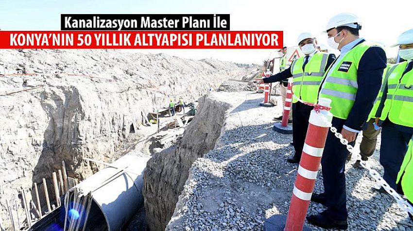 Konya’nın 50 Yıllık Altyapısı Planlanıyor