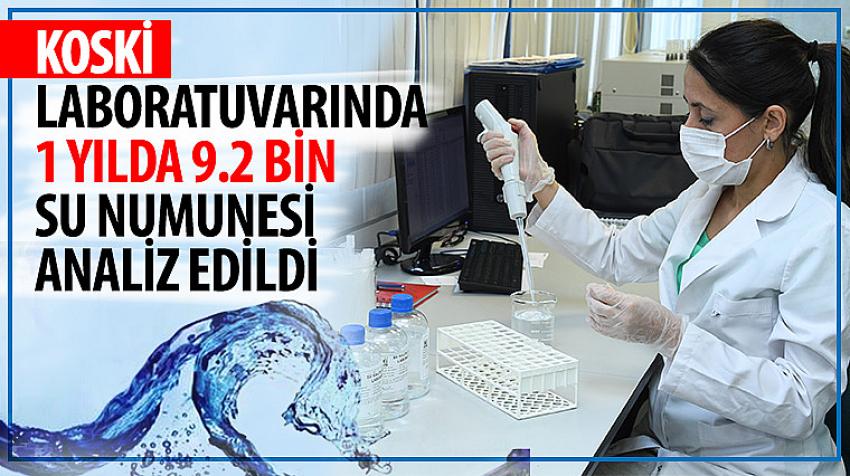 KOSKİ Laboratuvarında 1 Yılda 9.2 Bin Su Numunesi Analiz Edildi