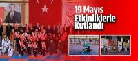 19 Mayıs Etkinliklerle Kutlandı