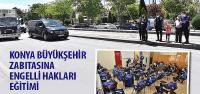 Konya Büyükşehir Zabıtasına Engelli Hakları Eğitimi