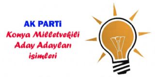 Ak Parti'nin Konya Aday Adayları