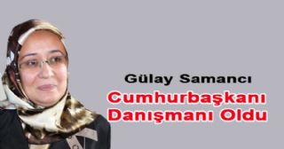 Samancı Cumhurbaşkanı Danışmanı Oldu
