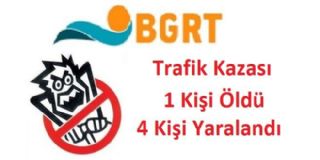 Trafik Kazası 1 Kişi Öldü, 4 Kişi yaralandı