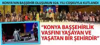 “Konya Başşehirlik Vasfını Yaşayan ve Yaşatan Bir Şehirdir”