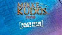 Mekke’nin Fethi ve Kudüs Gecesi