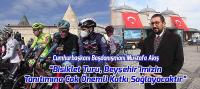 Akış; Beyşehir’imizin Tanıtımına Çok Önemli Katkı Sağlayacaktır