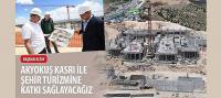 Başkan Altay, “'Akyokuş Kasrı İle Şehir Turizmine Katkı Sağlayacağız'