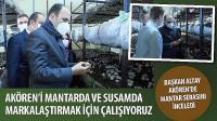 Altay: Akören’i Mantarda ve Susamda Markalaştırmak İçin Çalışıyoruz