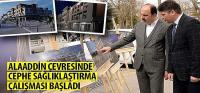 Alaaddin Çevresinde Cephe Sağlıklaştırma Çalışması Başladı