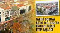 Tarihi Dokuya Katkı Sağlayacak Projede İkinci Etap Başladı