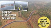 Derbent Aladağ Yolu Tamamlandı
