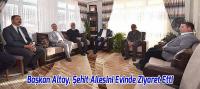 Başkan Altay, Şehit Ailesini Evinde Ziyaret Etti