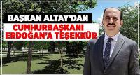 Başkan Altay’dan Cumhurbaşkanı Erdoğan’a Teşekkür