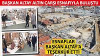 Başkan Altay Altın Çarşı Esnafıyla Buluştu