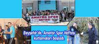Beyşehir'de, Amatör Spor Haftası kutlamaları başladı.