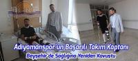 Adıyamanspor'un Başarılı Takım Kaptanı Beyşehir'de Sağlığına Yeniden Kavuştu