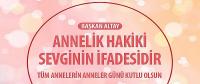 Başkan Altay: Annelik Hakiki Sevginin İfadesidir