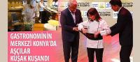 Gastronominin Merkezi Konya’da Aşçılar Kuşak Kuşandı