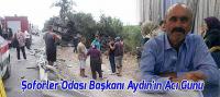 Beyşehir Şoförler Odası Başkanı Faruk Aydın'ın Acı Günü