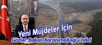 Gözler Yeni Müjdeler İçin Bakan Karaismailoğlu’nda!