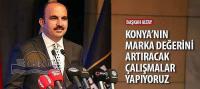 Başkan Altay: “Konya’nın Marka Değerini Artıracak Çalışmalar Yapıyoruz”