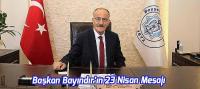 Başkan Bayındır’ın 23 Nisan Mesajı