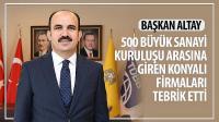 Başkan Altay 500 Büyük Sanayi Kuruluşu Arasına Giren Konyalı Firmaları Tebrik Etti