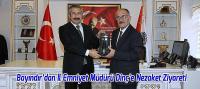 Başkan Bayındır’dan İl Emniyet Müdürü Dinç’e Nezaket Ziyareti
