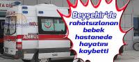 Beyşehir'de rahatsızlanan bebek hastanede hayatını kaybetti